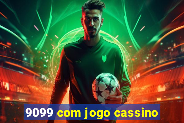 9099 com jogo cassino